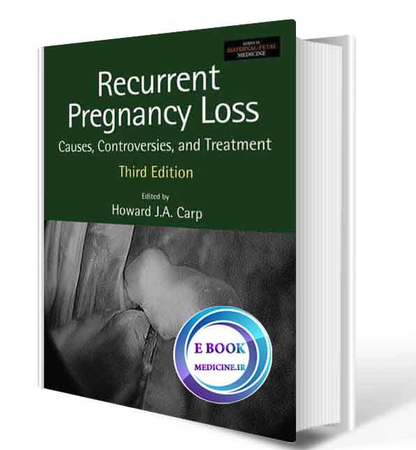 دانلود کتابRecurrent Pregnancy Loss: Causes, Controversies and Treatment 3rd2020(ORIGINAL PDF)